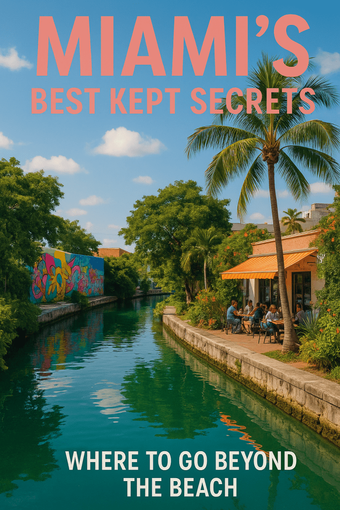 Miami's Best Kept Secrets: Where to Go Beyond the Beach -